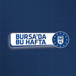 Bursa'da bu hafta