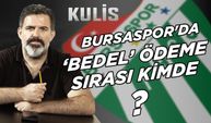 Bursaspor'da 'bedel' ödeme sırası kimde?