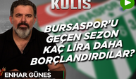 Bursaspor’u geçen sezon kaç lira daha borçlandırdılar?  | KULİS
