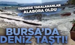 Bursa'da şiddetli rüzgar denizi taşırdı! O anlar kamerada