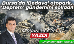 Bursa’da ‘Bedava’ otopark, ‘Deprem’ gündemini solladı!