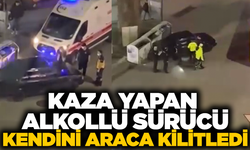 Kaza yapan alkollü sürücü kendini araca kilitledi