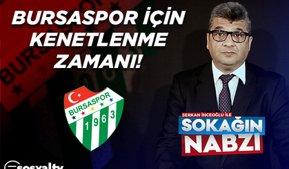 Bursaspor için kenetlenme zamanı! - Sokağın Nabzı