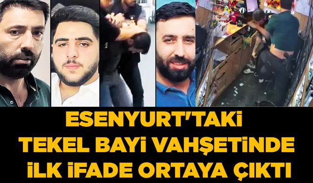 İstanbul Esenyurt'taki tekel bayi vahşetinde ilk ifade ortaya çıktı