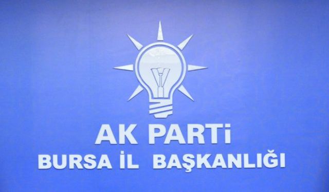 AK Parti Bursa'da Osmangazi, Yıldırım ve Mustafakemalpaşa ilçe yönetimi belli oldu