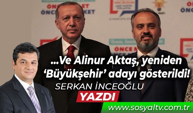 …Ve Alinur Aktaş, yeniden ‘Büyükşehir’ adayı gösterildi!
