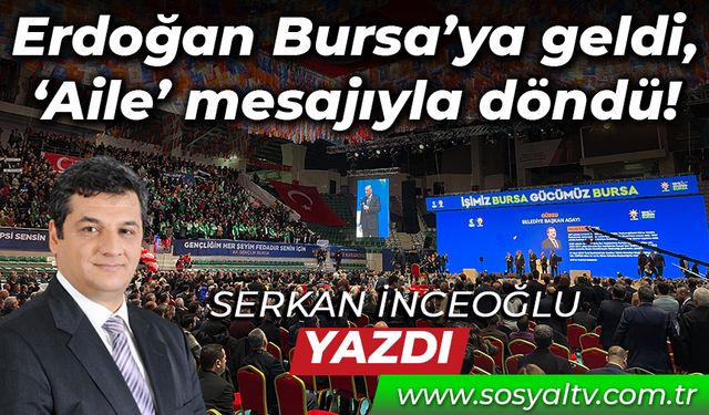 Erdoğan Bursa’ya geldi, ‘Aile’ mesajıyla döndü!