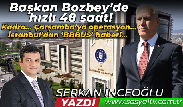 Başkan Bozbey’de hızlı 48 saat! Kadro... Çarşamba’ya operasyon... İstanbul’dan ‘BBBUS’ haberi…