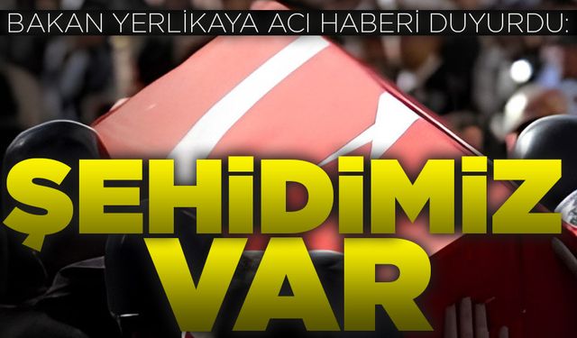 Bakan Yerlikaya acı haberi duyurdu: Mustafa Yaşar şehit oldu