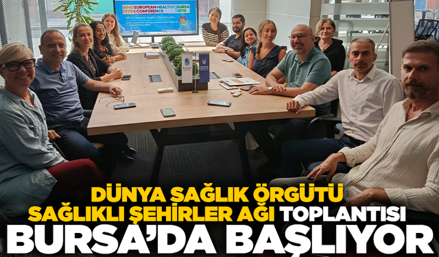 DSÖ Sağlıklı Şehirler Ağı Toplantısı Bursa’da başlıyor