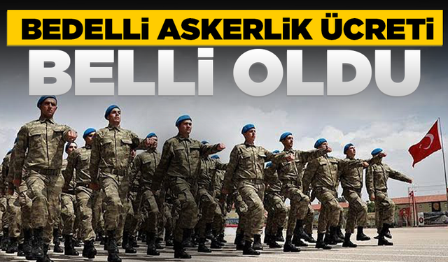 Bedelli askerlik 472 bin 653 TL oldu