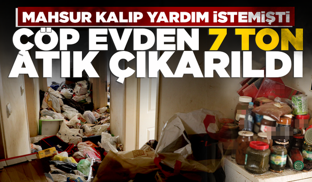 Bursa'da mahsur kalıp yardım istemişti: Evinden 7 ton çöp çıktı