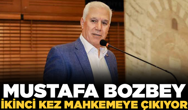 Mustafa Bozbey ikinci kez hakim karşısına çıkıyor!