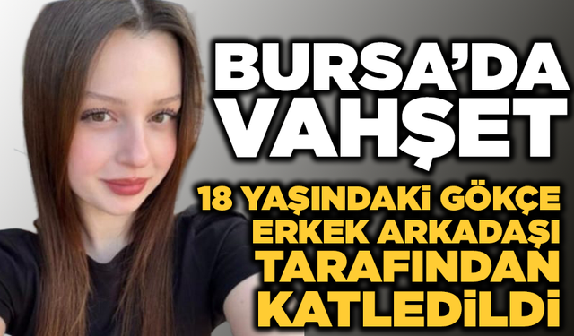 18 yaşındaki genç kız, sevgilisi tarafından boğazı kesilerek öldürüldü