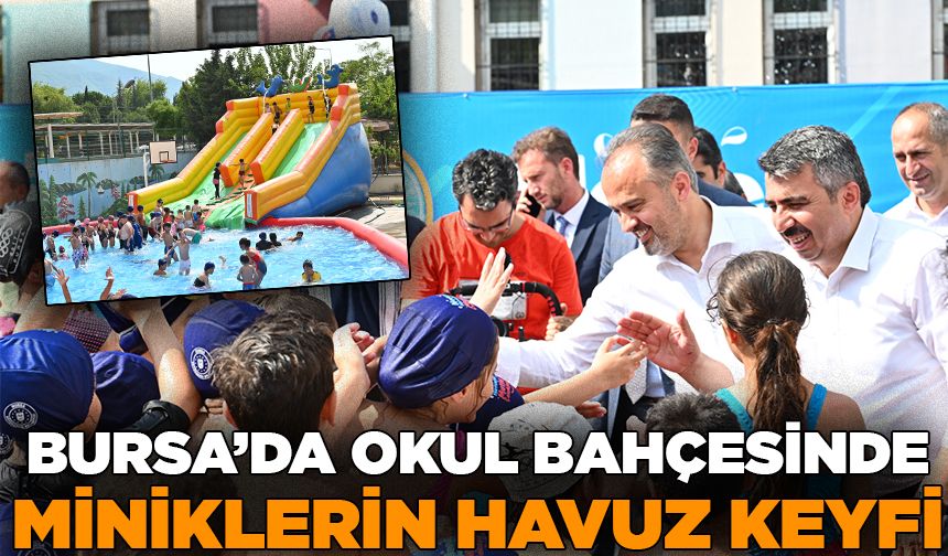 Bursa'da okul bahçesinde havuz eğlencesi