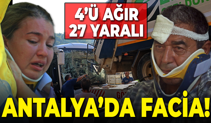 Antalya’da facia: 4’ü ağır 27 yaralı!
