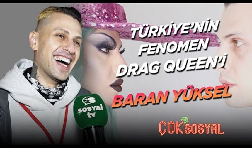 Türkiye'nin ilk 'Drag Queen'i SosyalTV'ye konuştu! | Baran Yüksel