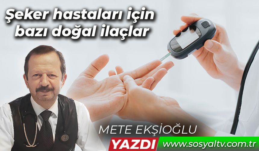 Şeker hastaları için bazı doğal ilaçlar