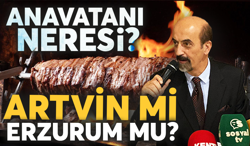 ARSİYAD Başkanı Bahadır Manasoğlu açıkladı: Cağ kebabı Artvin mi Erzurum mu? (ÖZEL HABER)