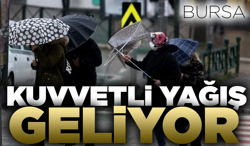 Bursa'ya sağanak yağış geliyor (28 Kasım Bursa hava durumu)
