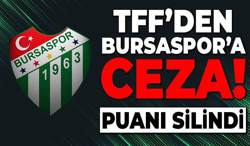 Bursaspor Kulübü'nün 3 puanı silindi