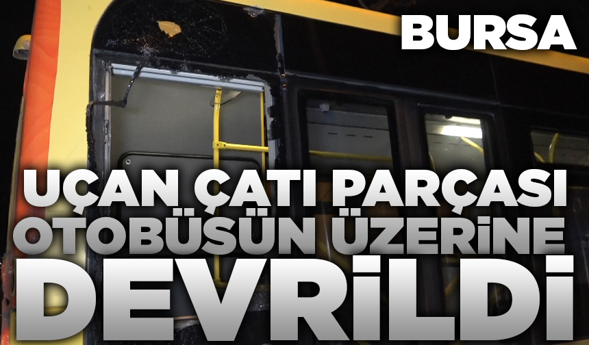 Bursa’da uçan çatı 2 yolcuyu yaraladı