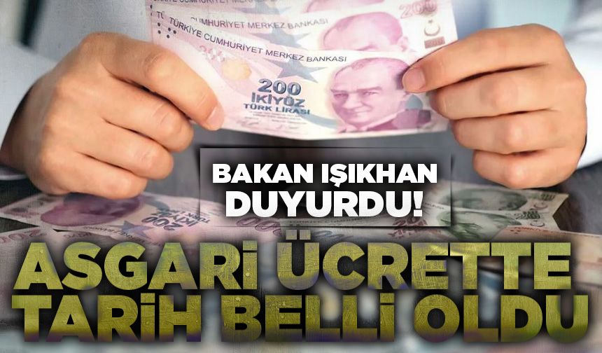 Bakan Vedat Işıkhan duyurdu! Asgari ücret tarihi belli oldu
