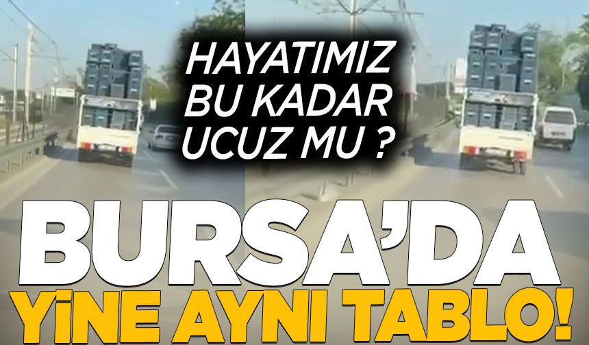 Bursa'da tehlikeli taşımacılık! Tüm sürücülerin canını hiçe saydı