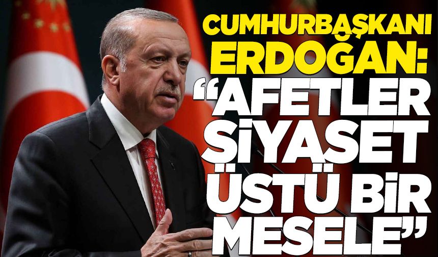 Cumhurbaşkanı Erdoğan : Tedbirsiz tevekkül cehaletin alametidir