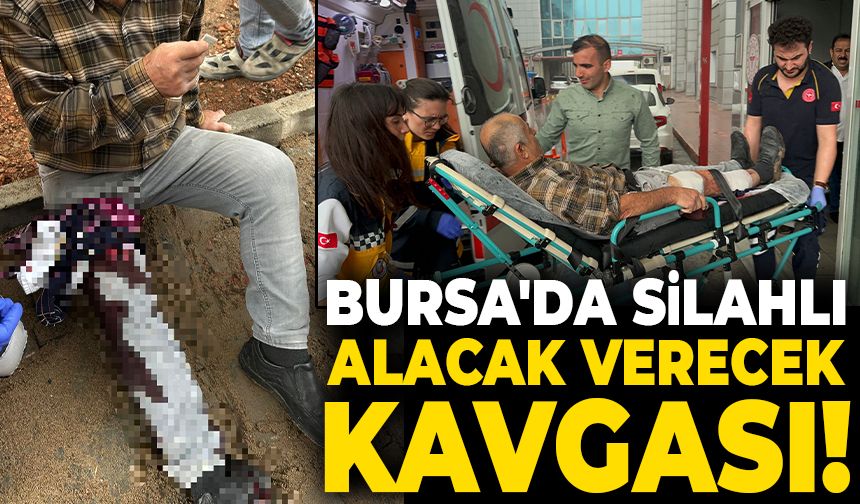 Bursa'da silahlı alacak verecek kavgası: 1 yaralı