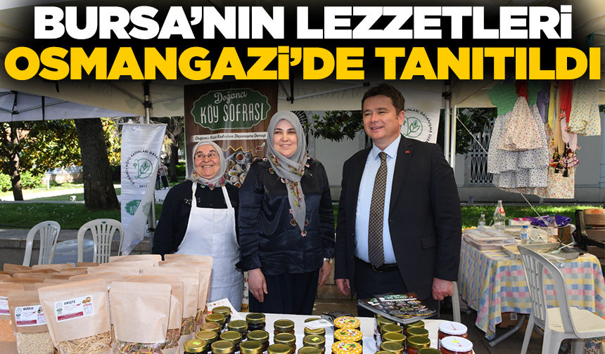 Asırlık tariflerle Bursa’nın lezzetleri Osmangazi’de tanıtıldı