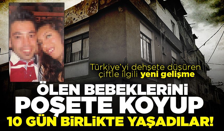 Ölen bebeklerini poşete koyup 10 gün birlikte yaşadılar!