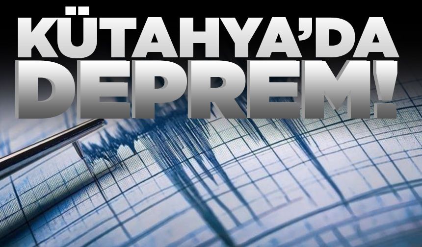 Kütahya'da 4,5 büyüklüğünde deprem