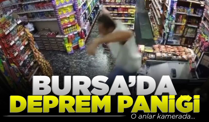 Bursa'da deprem paniği kamerada