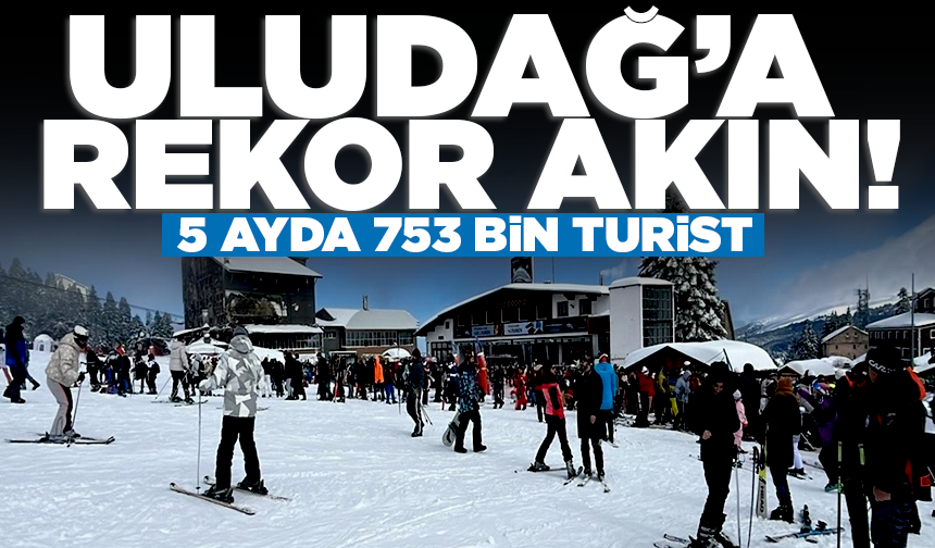 Uludağ’a 5 ayda 753 bin ziyaretçi