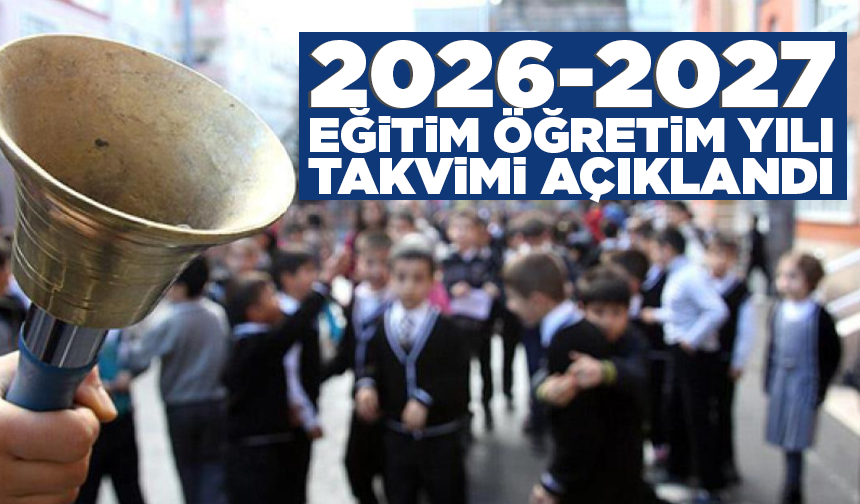 MEB, 2026-2027 eğitim öğretim yılı takvimini belirledi