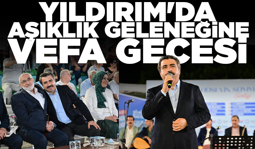 Yıldırım’dan Aşık Hüseyin Sümmanioğlu’na vefa