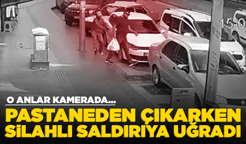 Pastaneden çıkarken silahlı saldırıya uğradı