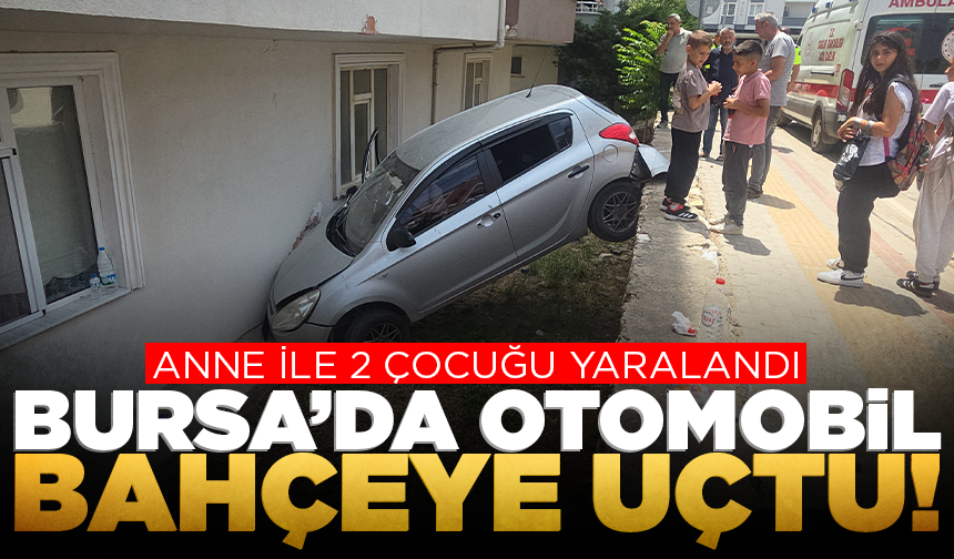 Bursa'da otomobil apartman bahçesine uçtu