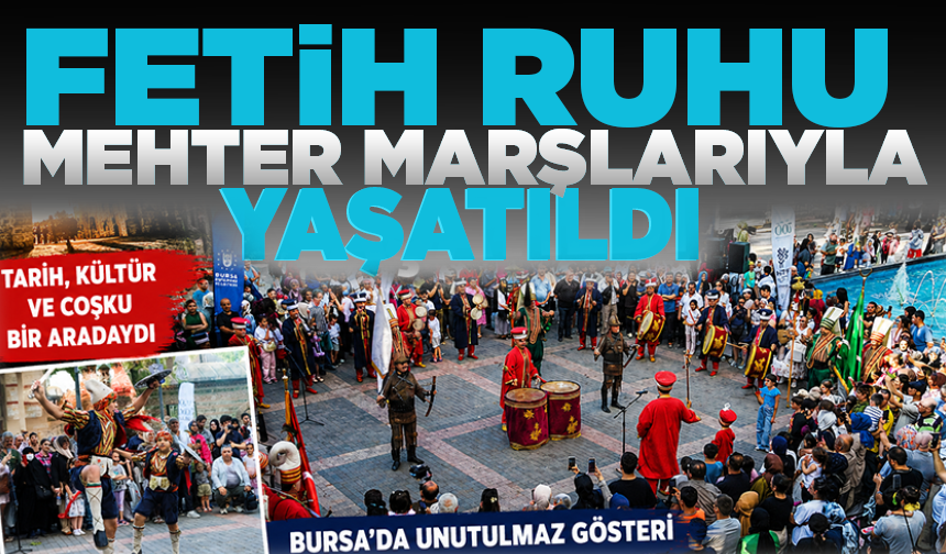 Bursa'da Fetih ruhu mehter marşlarıyla yaşatıldı
