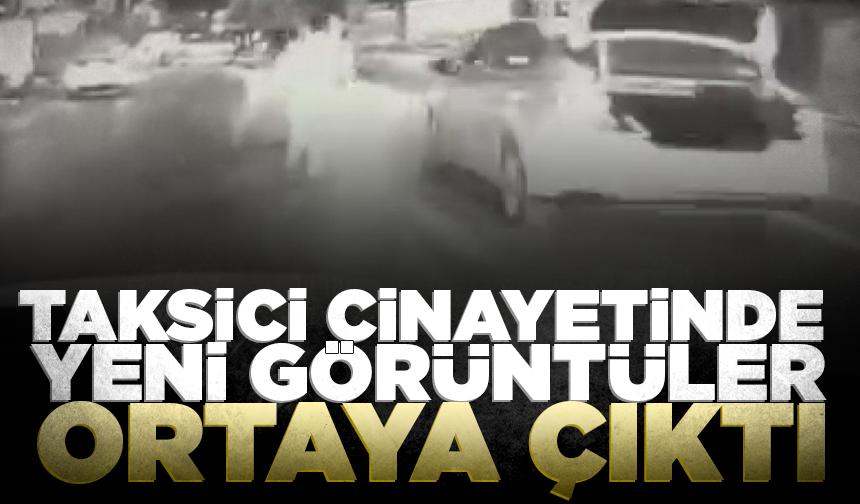 Taksicinin başına aldığı yumruk darbeleriyle ölümünde yeni görüntüler ortaya çıktı