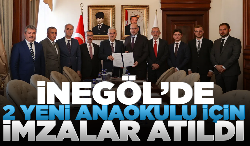 İnegöl’de 2 yeni anaokulu için imzalar atıldı