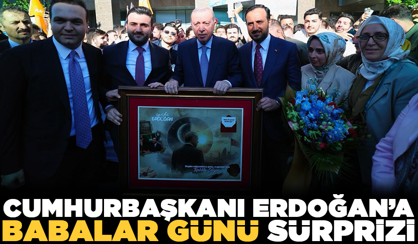 Cumhurbaşkanı Erdoğan'a AK Partili gençlerden Babalar Günü sürprizi