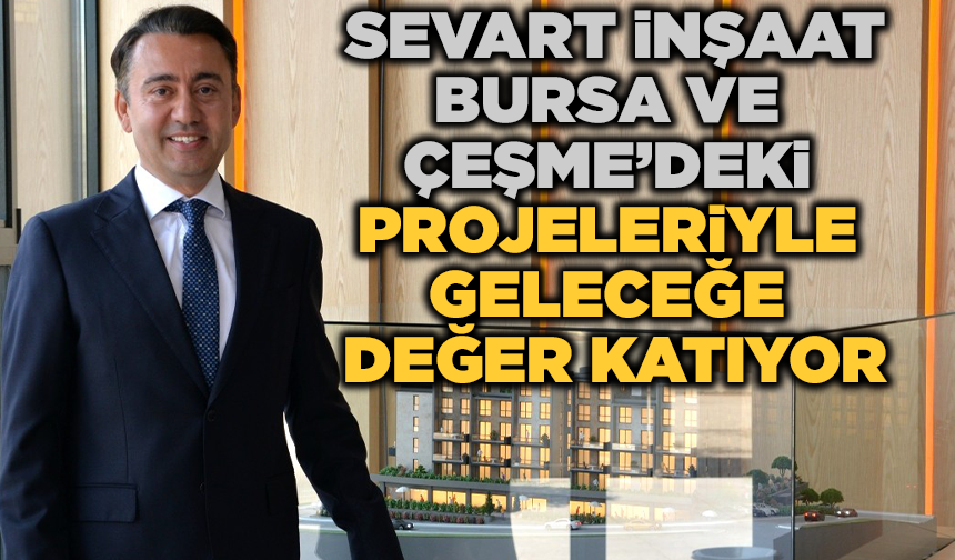 Seva Holding’den gayrimenkul ve turizm yatırımlarında büyüme hamlesi