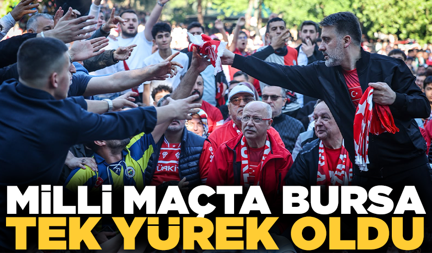 Milli maçta Bursa tek yürek oldu