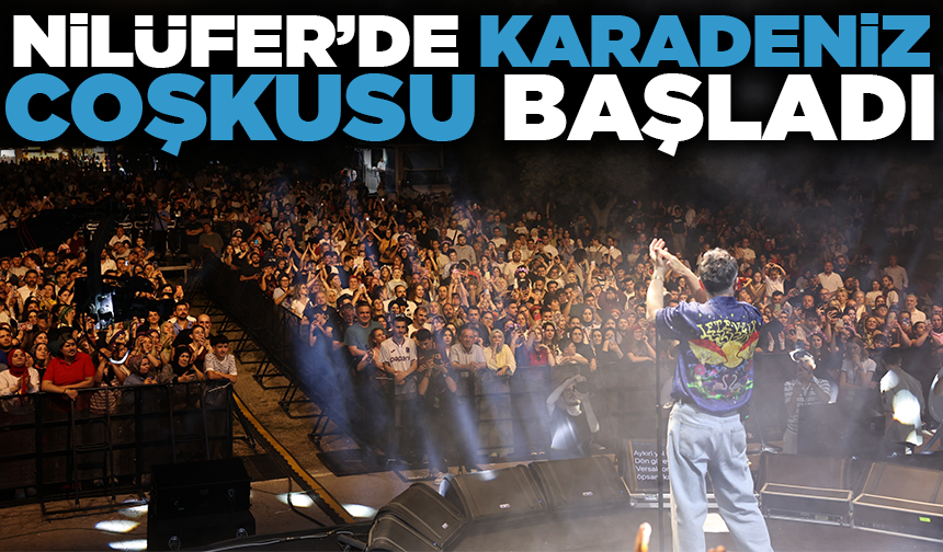 Nilüfer’de Karadeniz coşkusu başladı