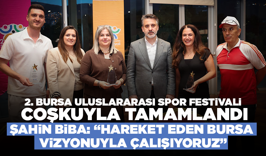 2. Bursa Uluslararası Spor Festivali coşkuyla tamamlandı