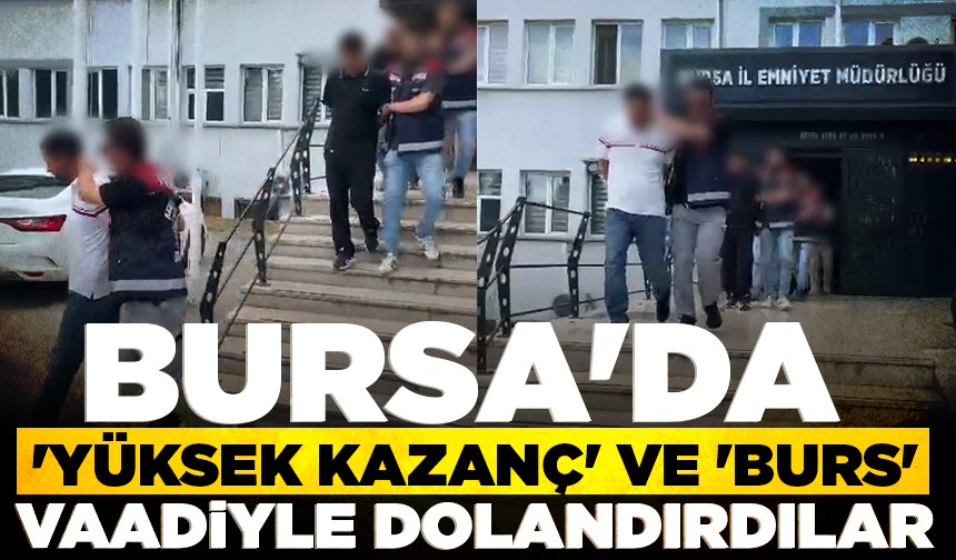 'Yüksek kazanç' ve 'burs' vaadiyle dolandırdılar... Polis, mağdurun arkadaşı gibi davranarak yakaladı