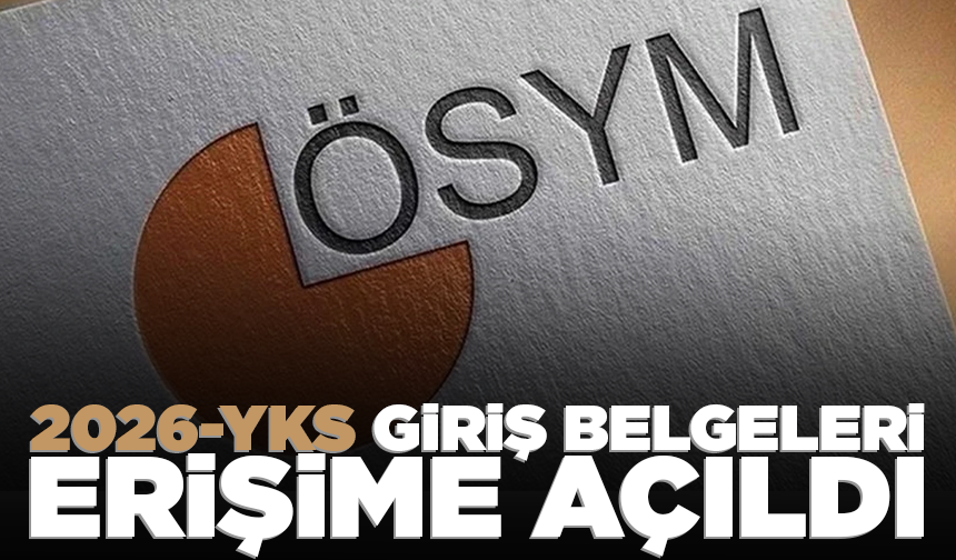 2026-YKS giriş belgeleri erişime açıldı