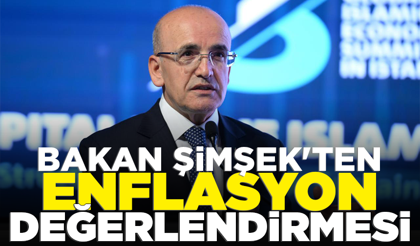 Bakan Şimşek'ten enflasyon değerlendirmesi